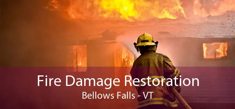 Fire Damage Restoration Bellows Falls - VT