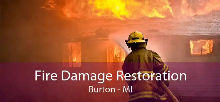 Fire Damage Restoration Burton - MI