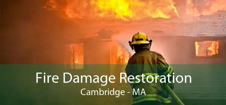 Fire Damage Restoration Cambridge - MA