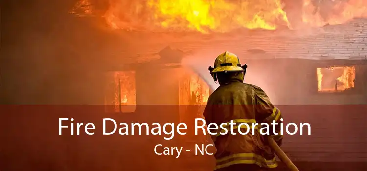 Fire Damage Restoration Cary - NC
