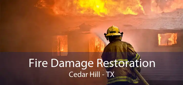 Fire Damage Restoration Cedar Hill - TX