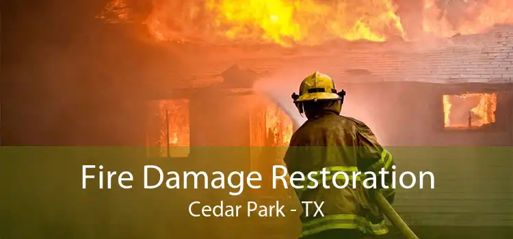 Fire Damage Restoration Cedar Park - TX