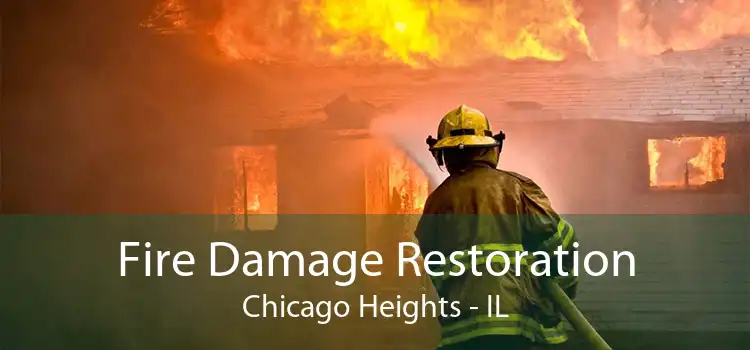 Fire Damage Restoration Chicago Heights - IL