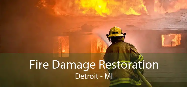 Fire Damage Restoration Detroit - MI