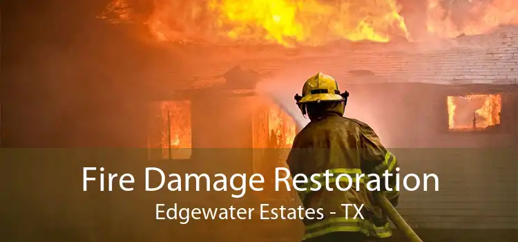 Fire Damage Restoration Edgewater Estates - TX