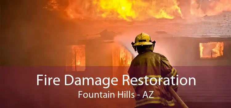 Fire Damage Restoration Fountain Hills - AZ