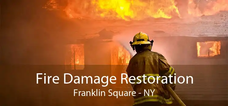 Fire Damage Restoration Franklin Square - NY