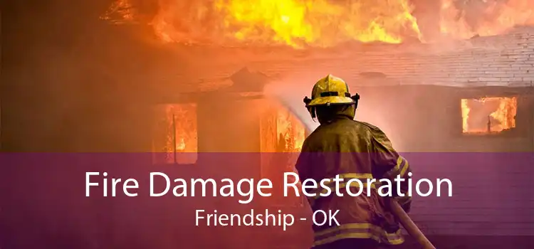 Fire Damage Restoration Friendship - OK