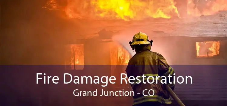 Fire Damage Restoration Grand Junction - CO
