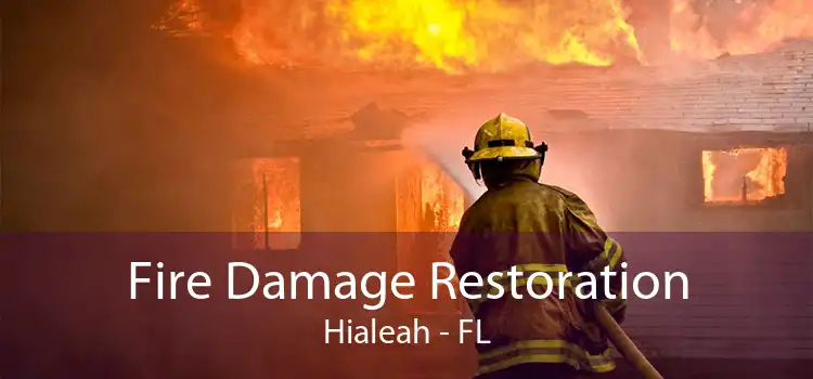 Fire Damage Restoration Hialeah - FL