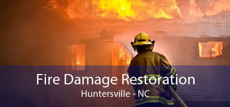 Fire Damage Restoration Huntersville - NC
