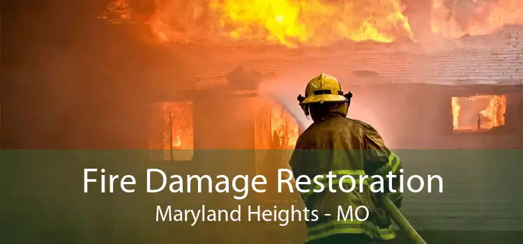 Fire Damage Restoration Maryland Heights - MO