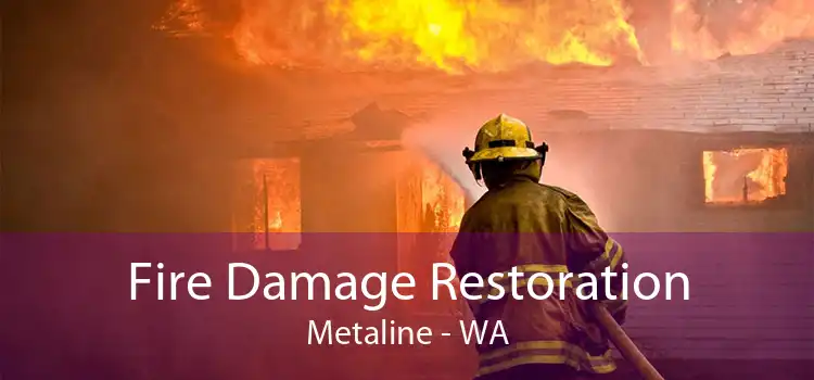 Fire Damage Restoration Metaline - WA