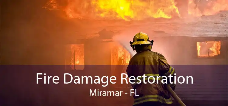 Fire Damage Restoration Miramar - FL