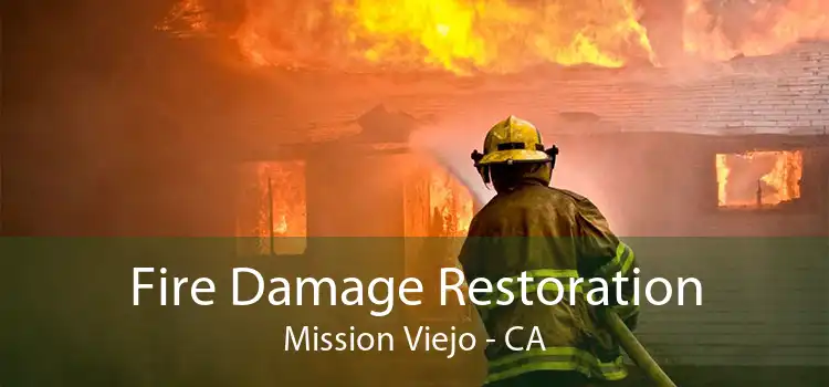 Fire Damage Restoration Mission Viejo - CA
