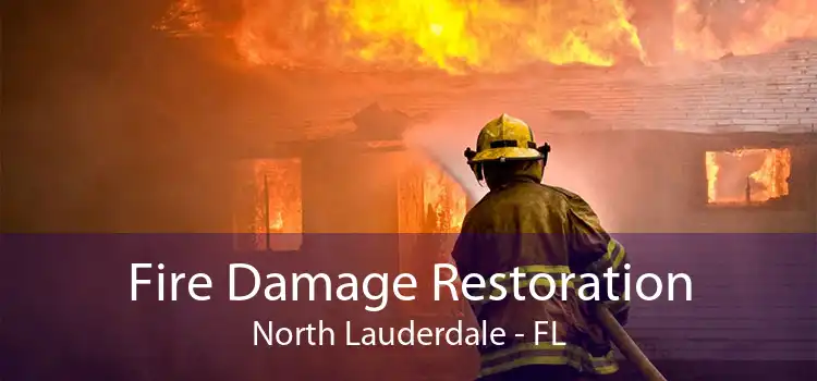 Fire Damage Restoration North Lauderdale - FL