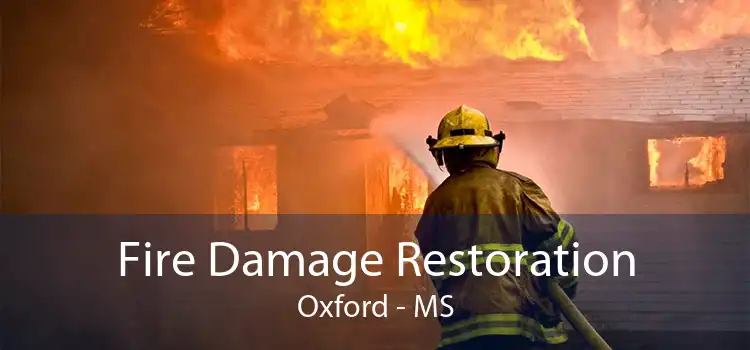 Fire Damage Restoration Oxford - MS