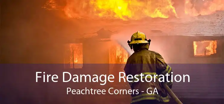 Fire Damage Restoration Peachtree Corners - GA