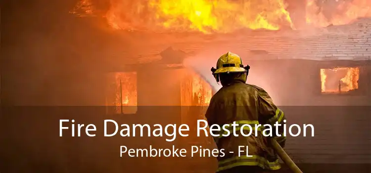 Fire Damage Restoration Pembroke Pines - FL
