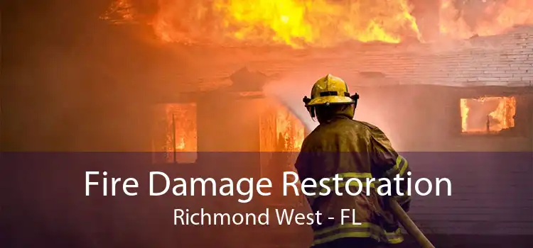 Fire Damage Restoration Richmond West - FL