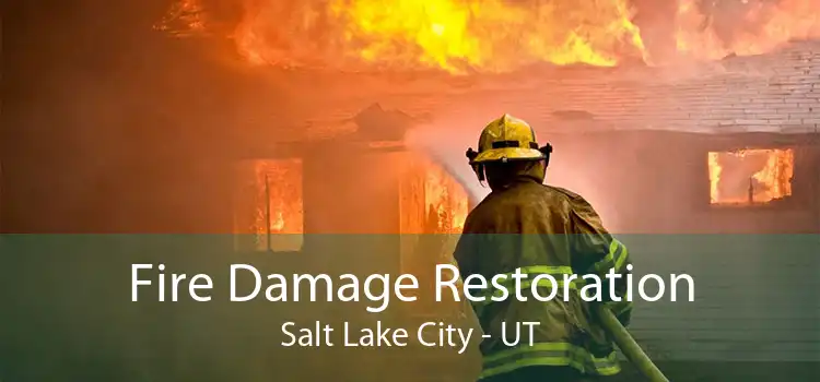 Fire Damage Restoration Salt Lake City - UT