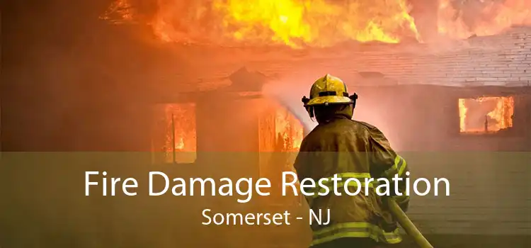 Fire Damage Restoration Somerset - NJ