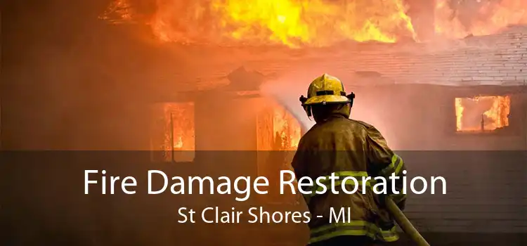 Fire Damage Restoration St Clair Shores - MI