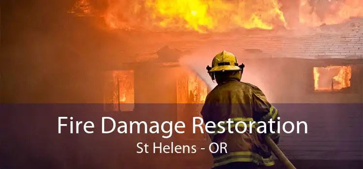 Fire Damage Restoration St Helens - OR