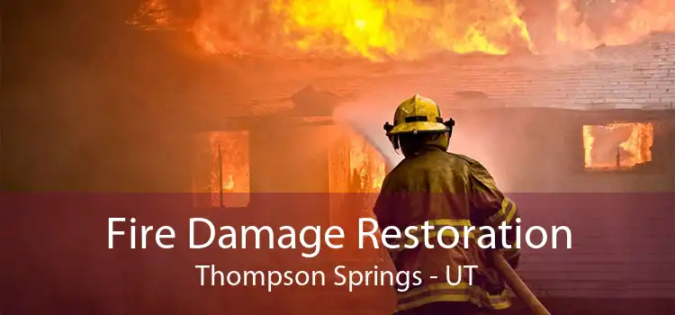 Fire Damage Restoration Thompson Springs - UT