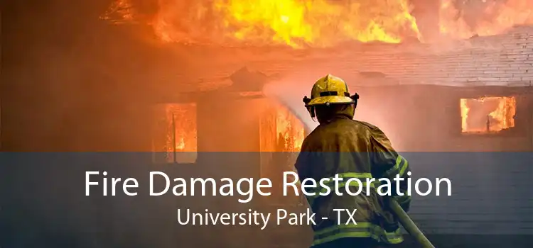 Fire Damage Restoration University Park - TX