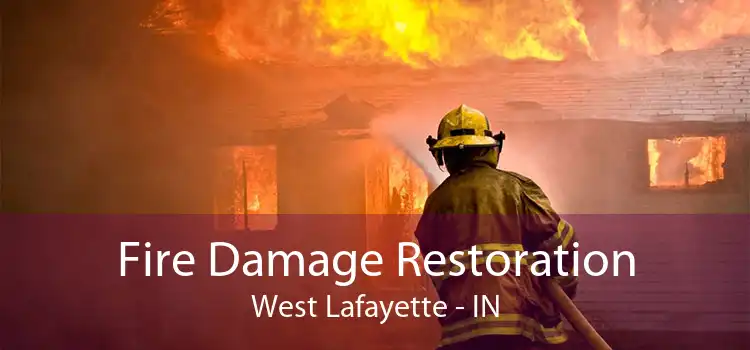Fire Damage Restoration West Lafayette - IN