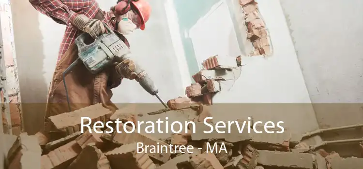 Restoration Services Braintree - MA