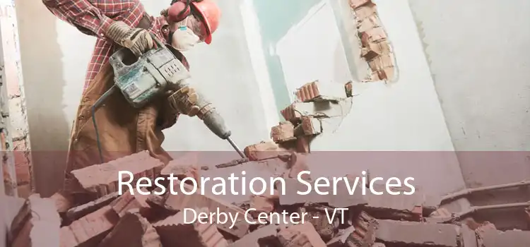 Restoration Services Derby Center - VT