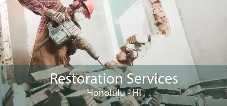 Restoration Services Honolulu - HI