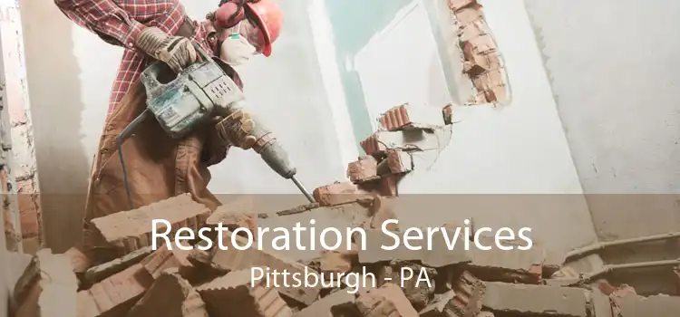 Restoration Services Pittsburgh - PA