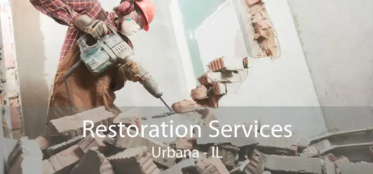 Restoration Services Urbana - IL