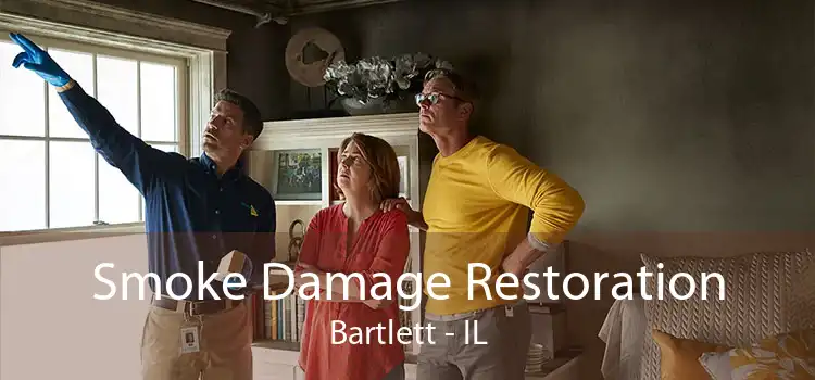 Smoke Damage Restoration Bartlett - IL