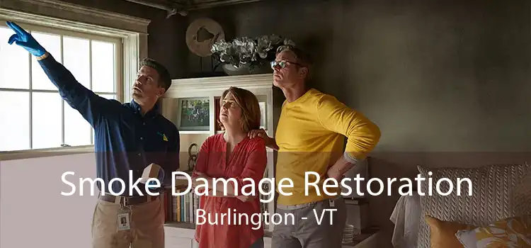 Smoke Damage Restoration Burlington - VT