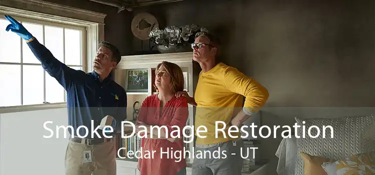 Smoke Damage Restoration Cedar Highlands - UT