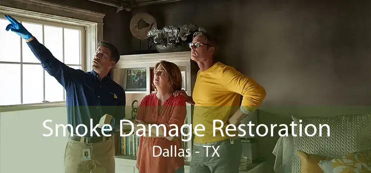 Smoke Damage Restoration Dallas - TX