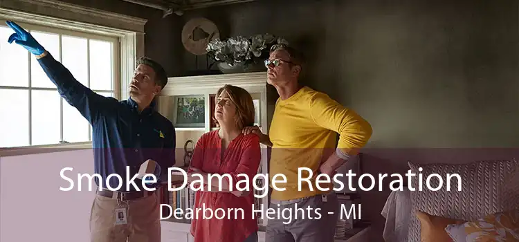 Smoke Damage Restoration Dearborn Heights - MI