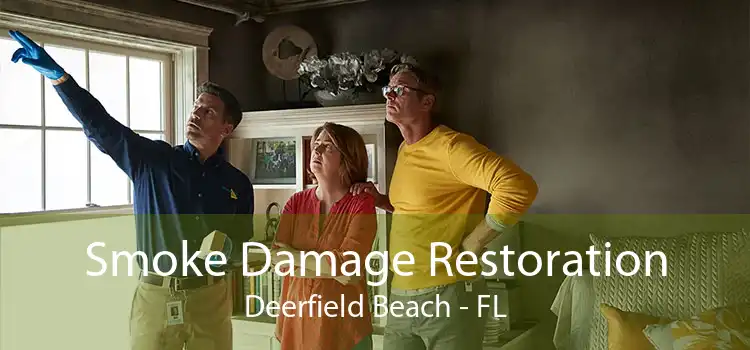 Smoke Damage Restoration Deerfield Beach - FL