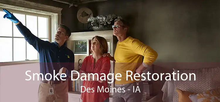 Smoke Damage Restoration Des Moines - IA