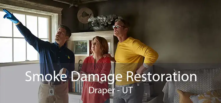 Smoke Damage Restoration Draper - UT