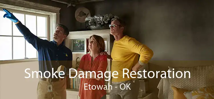 Smoke Damage Restoration Etowah - OK