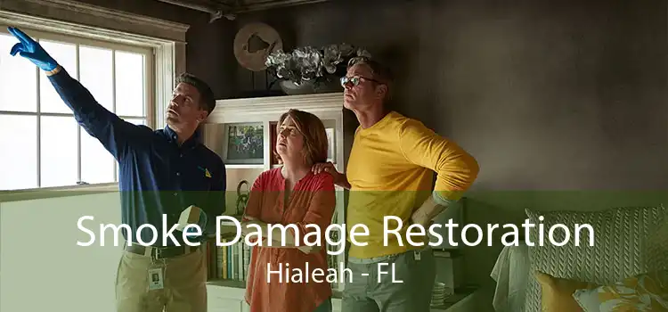 Smoke Damage Restoration Hialeah - FL
