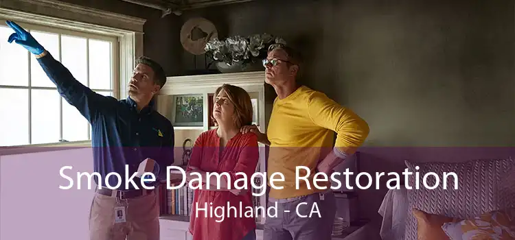 Smoke Damage Restoration Highland - CA
