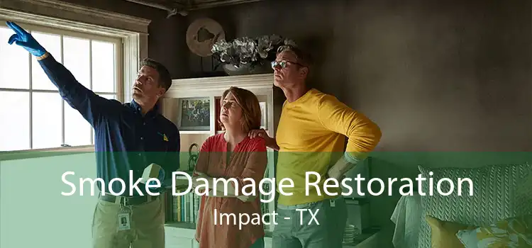 Smoke Damage Restoration Impact - TX