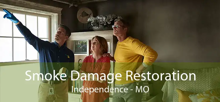 Smoke Damage Restoration Independence - MO