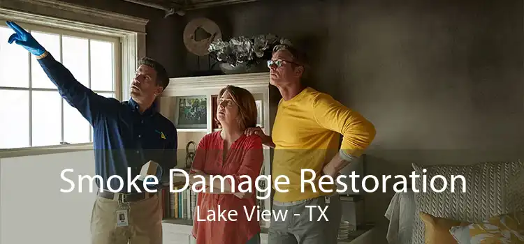 Smoke Damage Restoration Lake View - TX